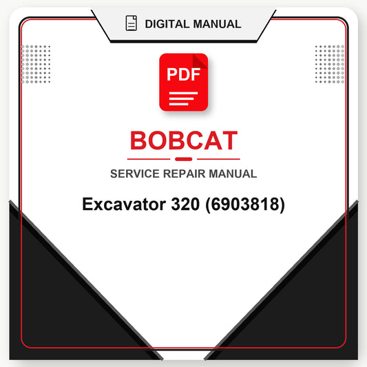 Bobcat Excavator 320 Service Repair Manual (6903818)