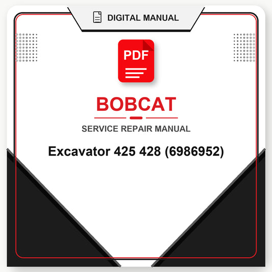 Bobcat Excavator 425 428 Service Repair Manual (6986952)