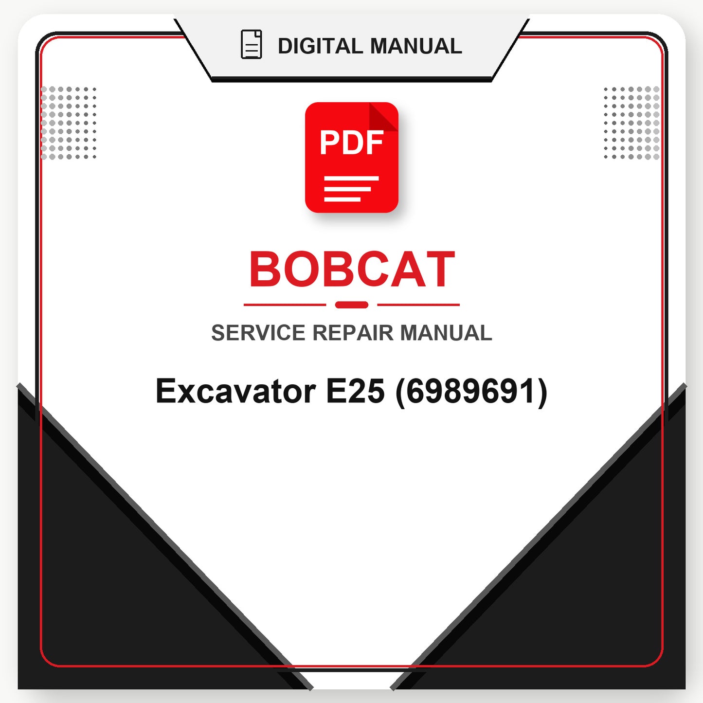 Bobcat Excavator E25 Service Repair Manual (6989691)