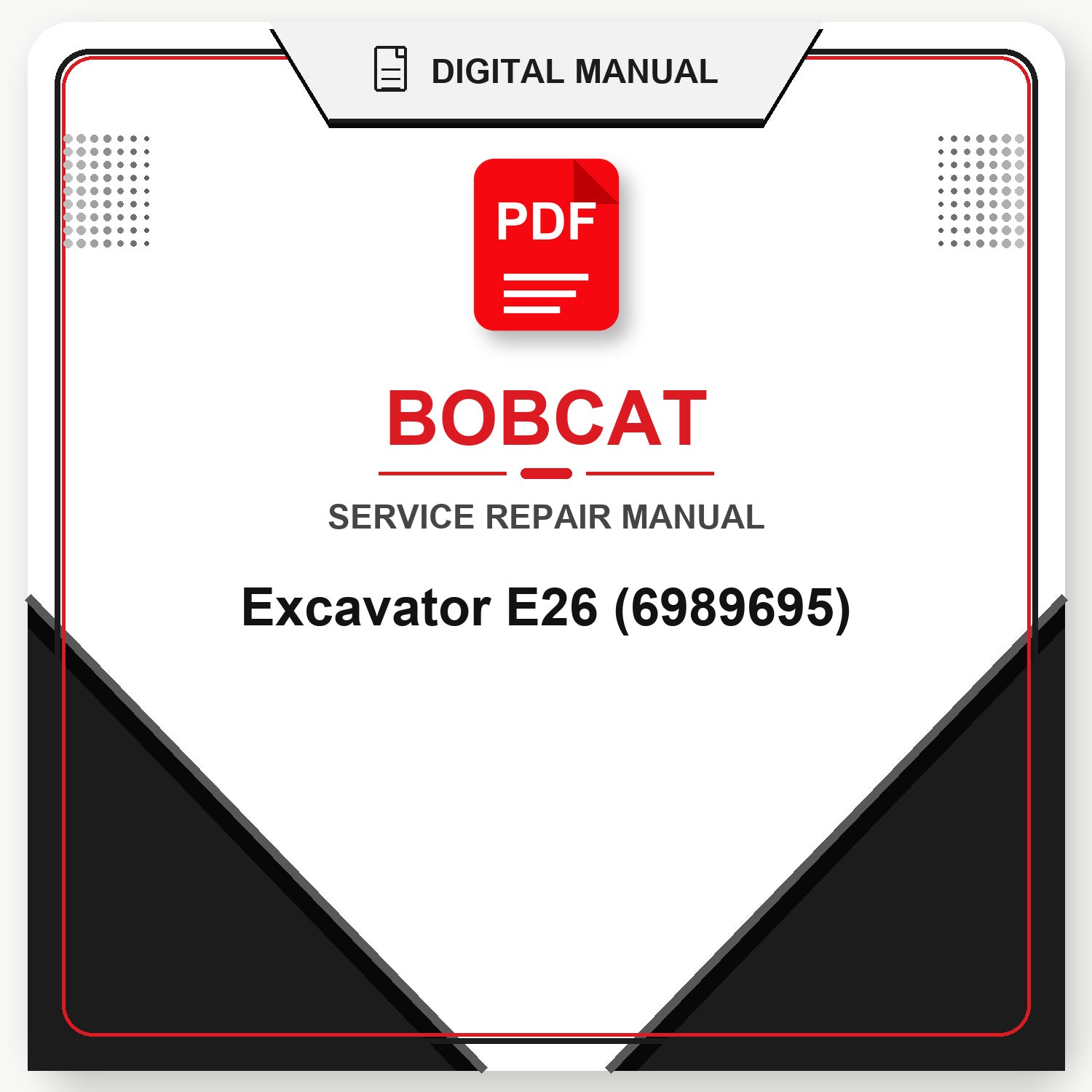 Bobcat Excavator E26 Service Repair Manual (6989695)