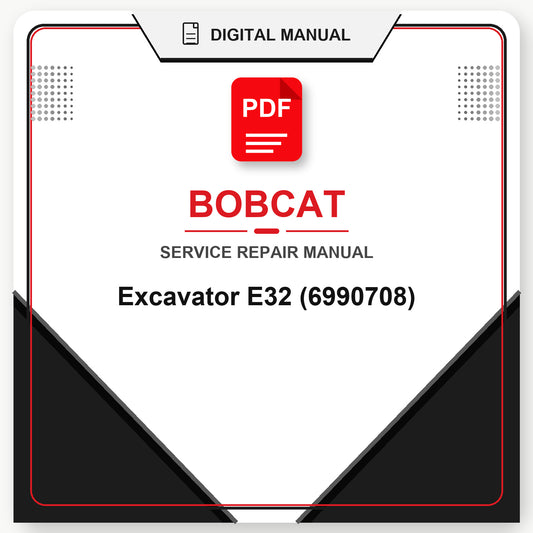 Bobcat Excavator E32 Service Repair Manual (6990708)