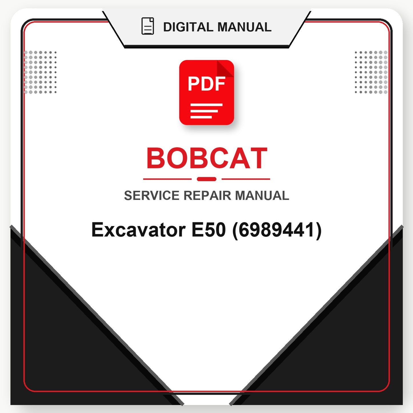 Bobcat Excavator E50 Service Repair Manual (6989441)