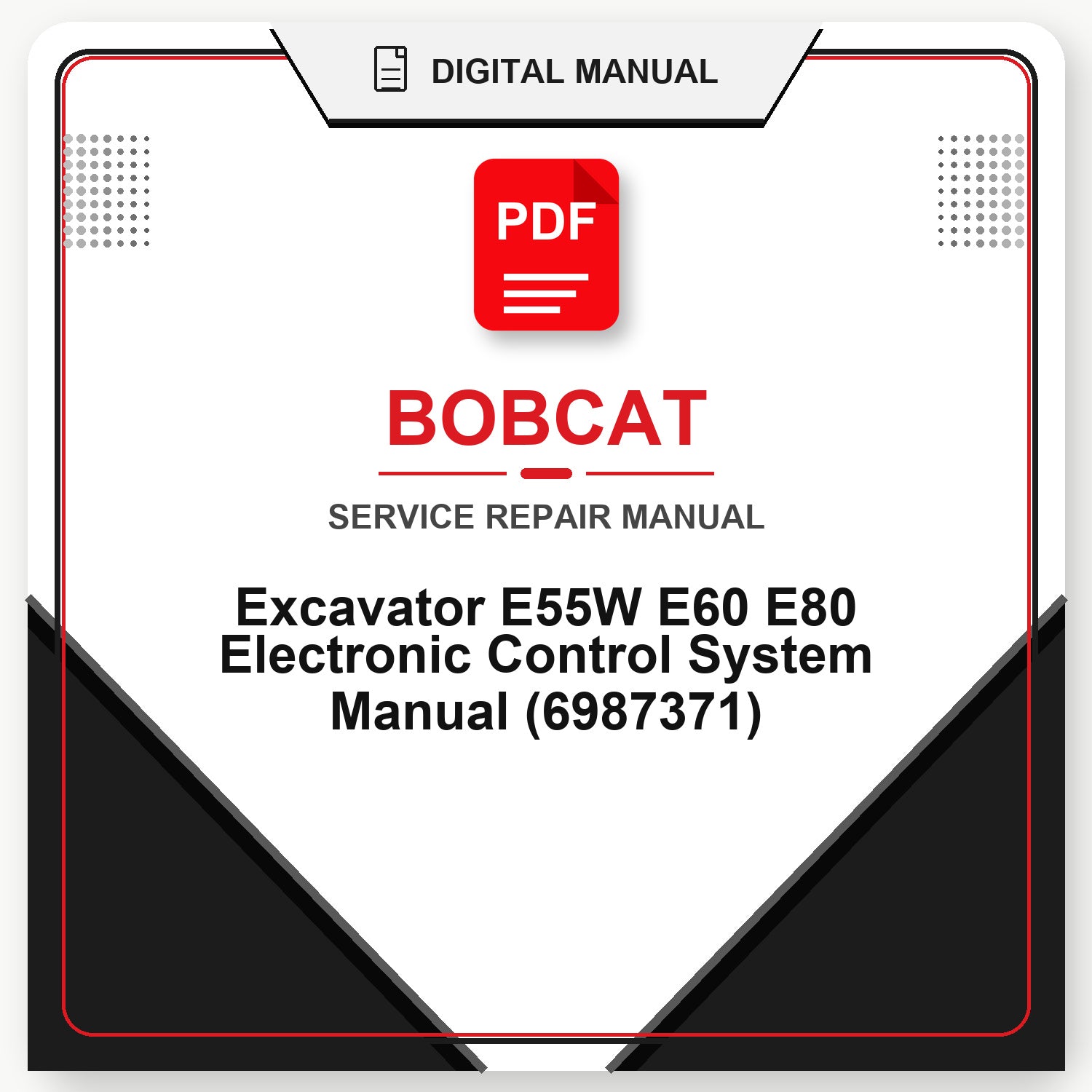 Bobcat Excavator E55W E60 E80 Electronic Control System Manual (6987371)