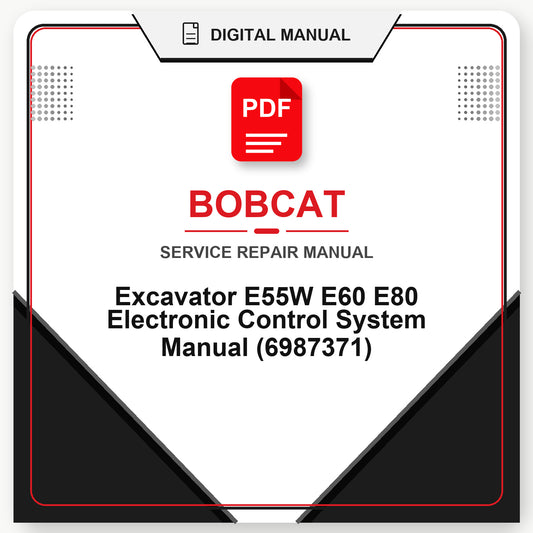Bobcat Excavator E55W E60 E80 Electronic Control System Manual (6987371)
