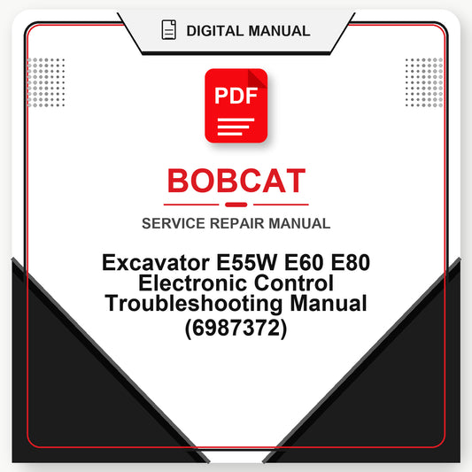 Bobcat Excavator E55W E60 E80 Electronic Control Troubleshooting Manual (6987372)