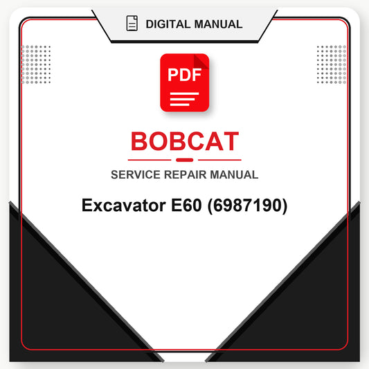 Bobcat Excavator E60 Service Repair Manual (6987190)