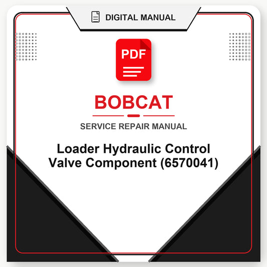 Bobcat Loader Hydraulic Control Valve Component Repair Manual (6570041)