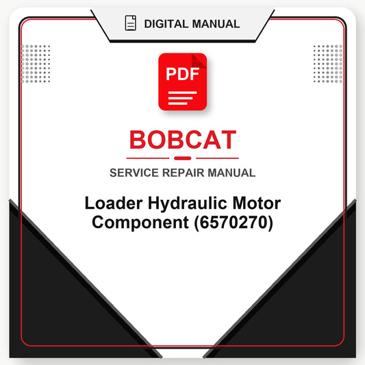 Bobcat Loader Hydraulic Motor Component Repair Manual (6570270)