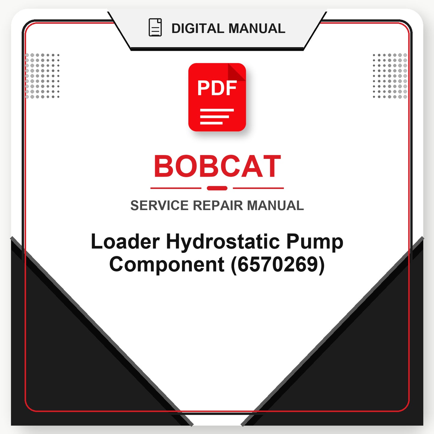 Bobcat Loader Hydrostatic Pump Component Repair Manual (6570269)