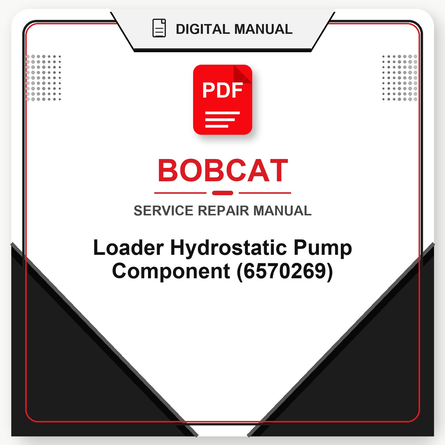 Bobcat Loader Hydrostatic Pump Component Repair Manual (6570269)
