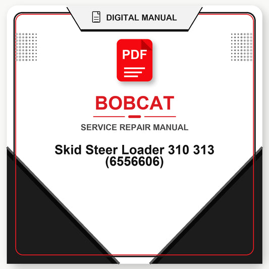 Bobcat Skid Steer Loader 310 313 Service Repair Manual (6556606)