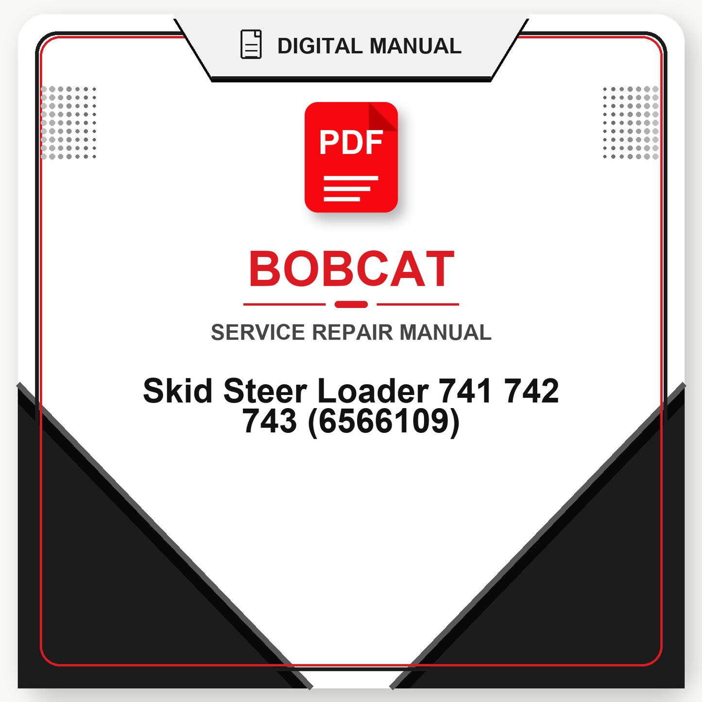 Bobcat Skid Steer Loader 741 742 743 Service Repair Manual (6566109)