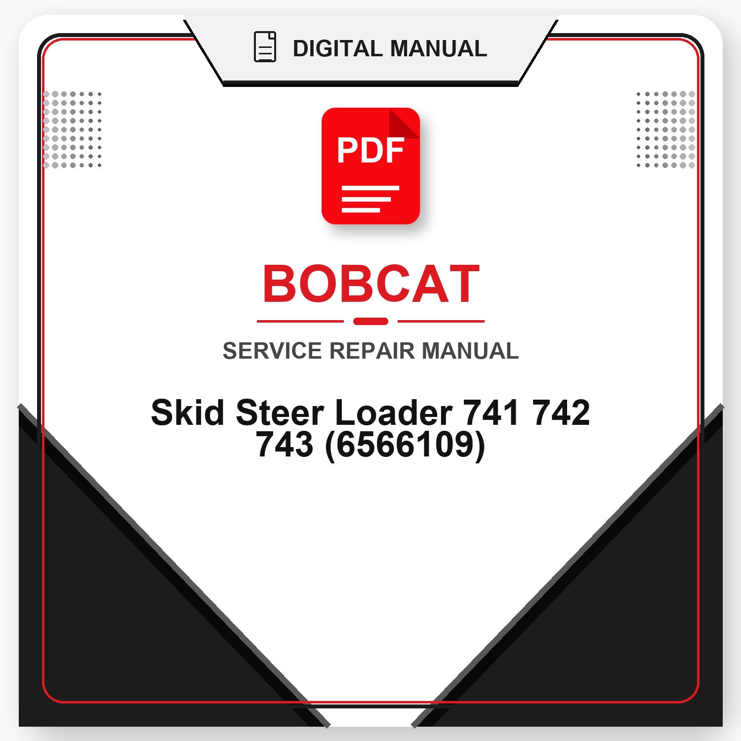 Bobcat Skid Steer Loader 741 742 743 Service Repair Manual (6566109)