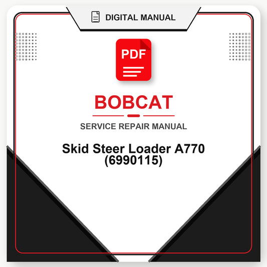 Bobcat Skid Steer Loader A770 Service Repair Manual (6990115)