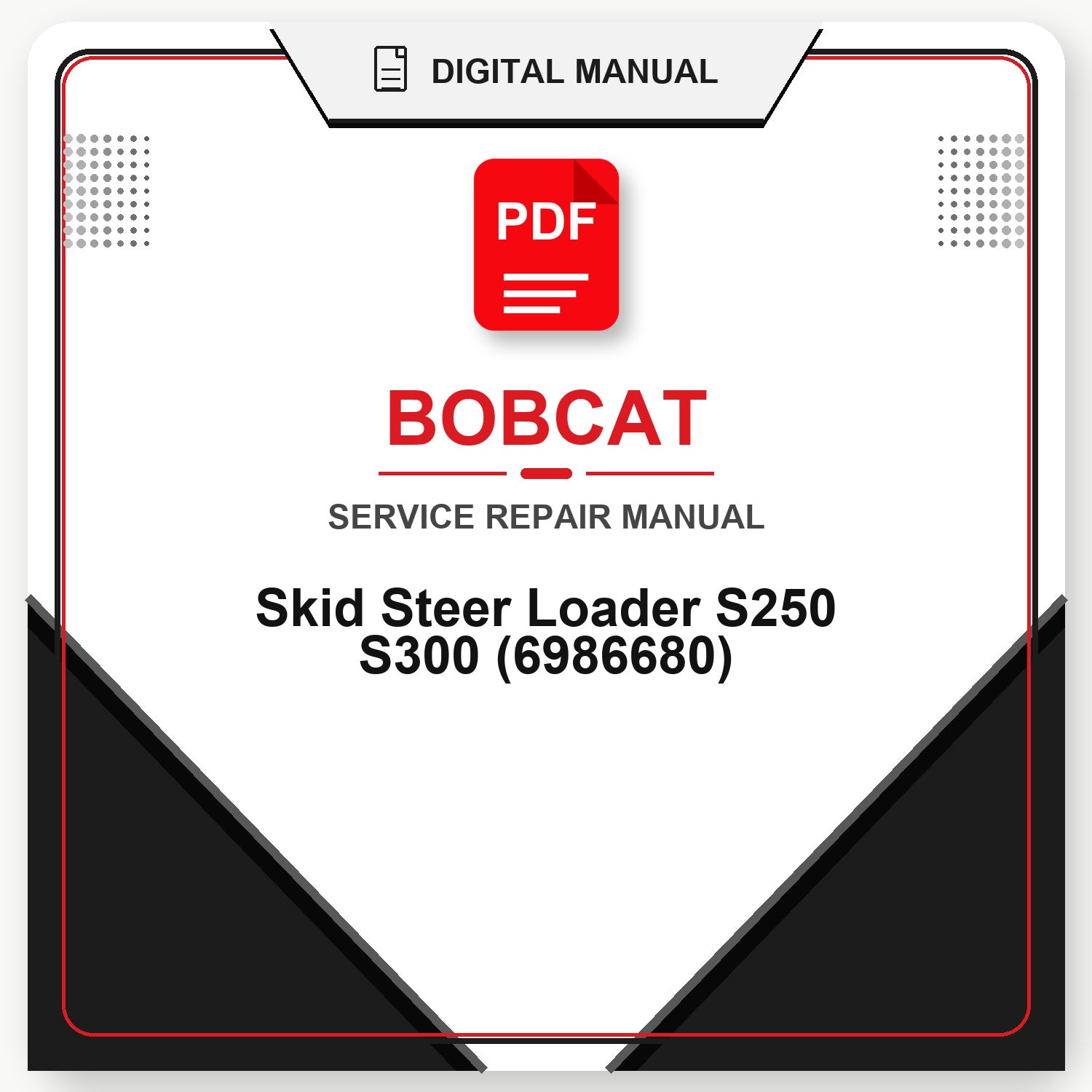 Bobcat Skid Steer Loader S250 S300 Service Repair Manual (6986680)
