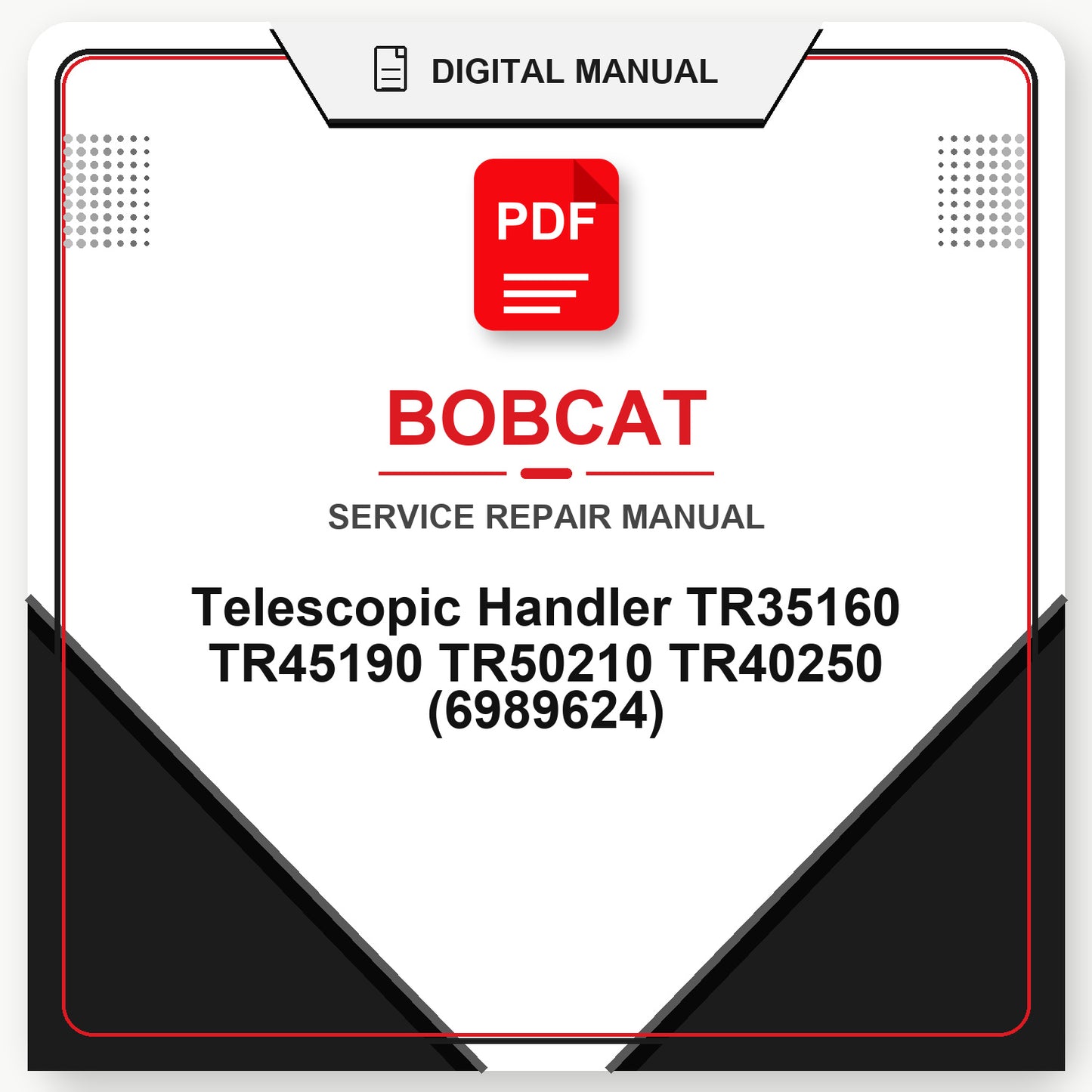 Bobcat Telescopic Handler TR35160 TR45190 TR50210 TR40250 Service Repair Manual (6989624)