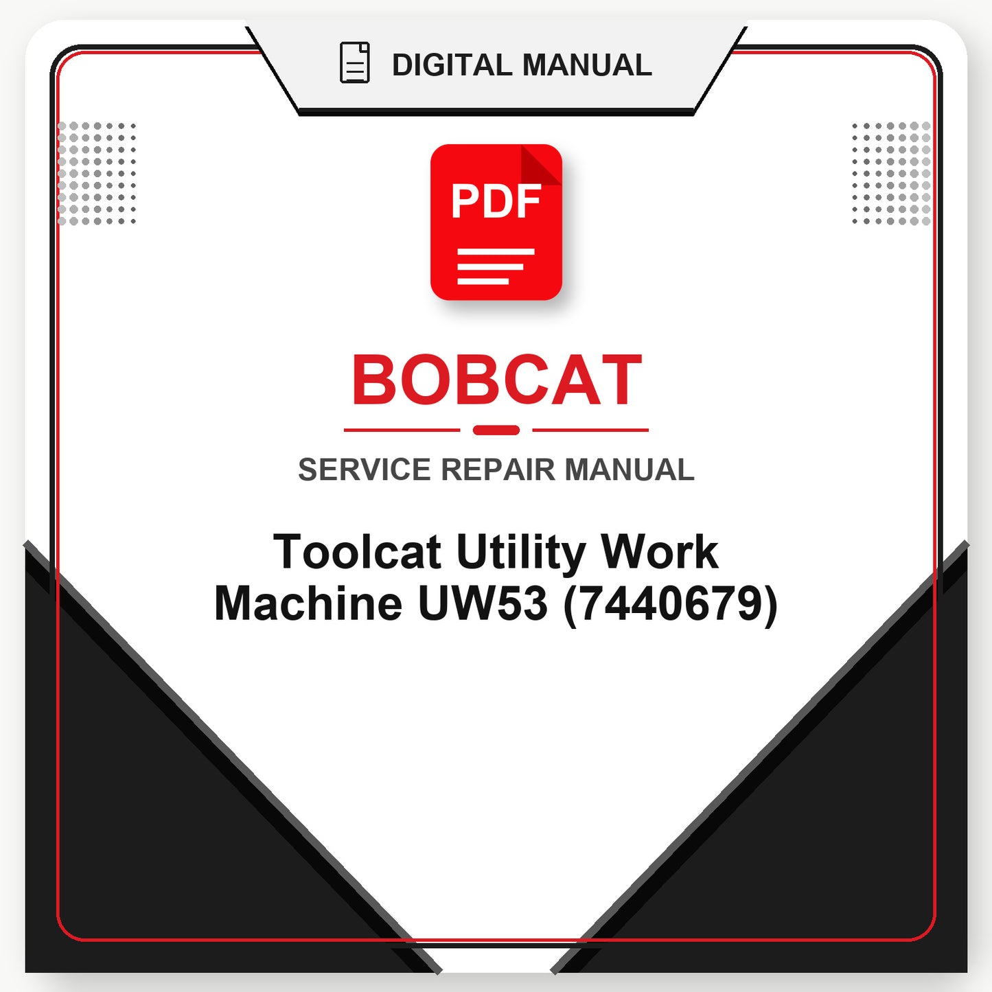 Bobcat Toolcat Utility Work Machine UW53 Service Repair Manual (7440679)