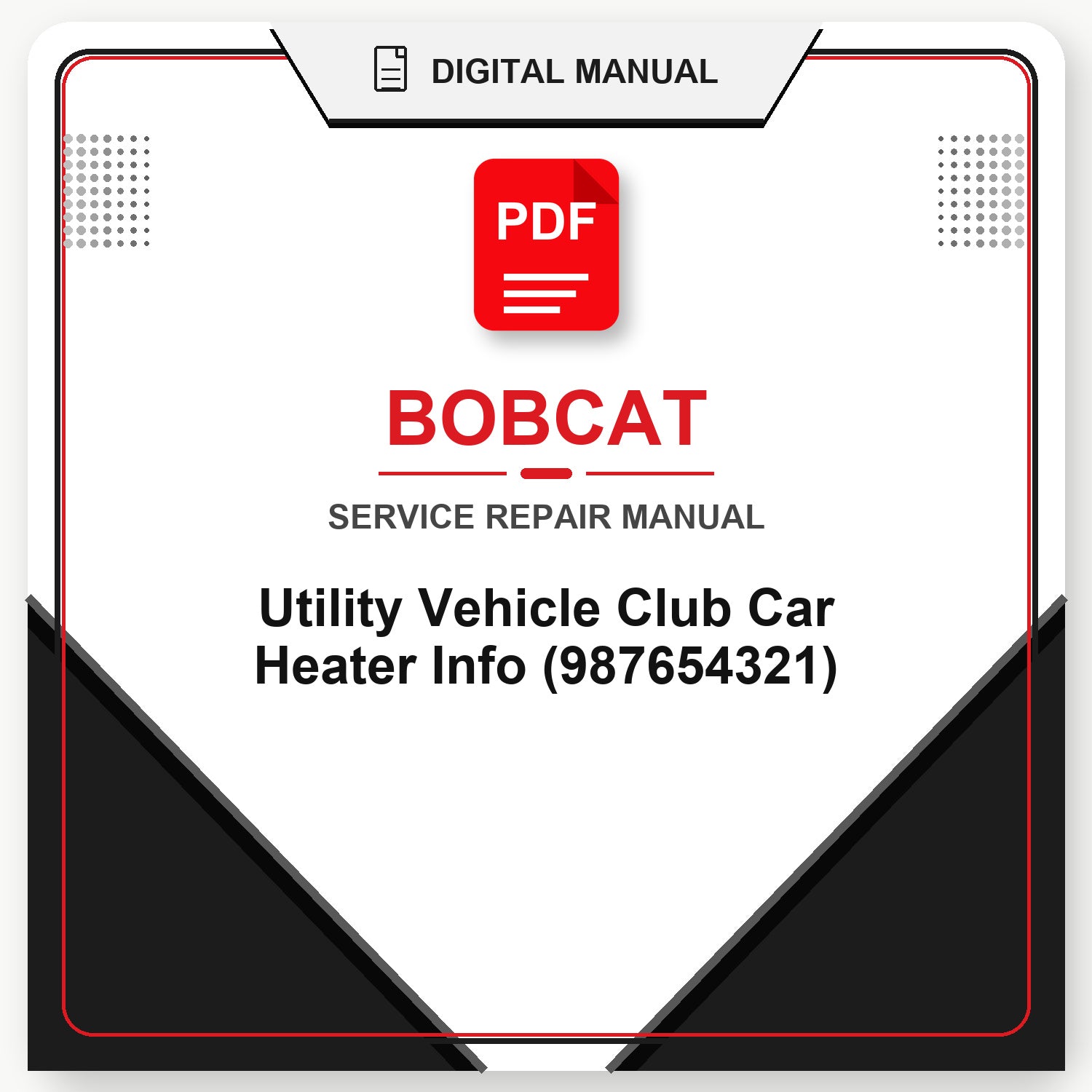 Bobcat Utility Vehicle Club Car Heater Info Service Repair Manual (987654321)