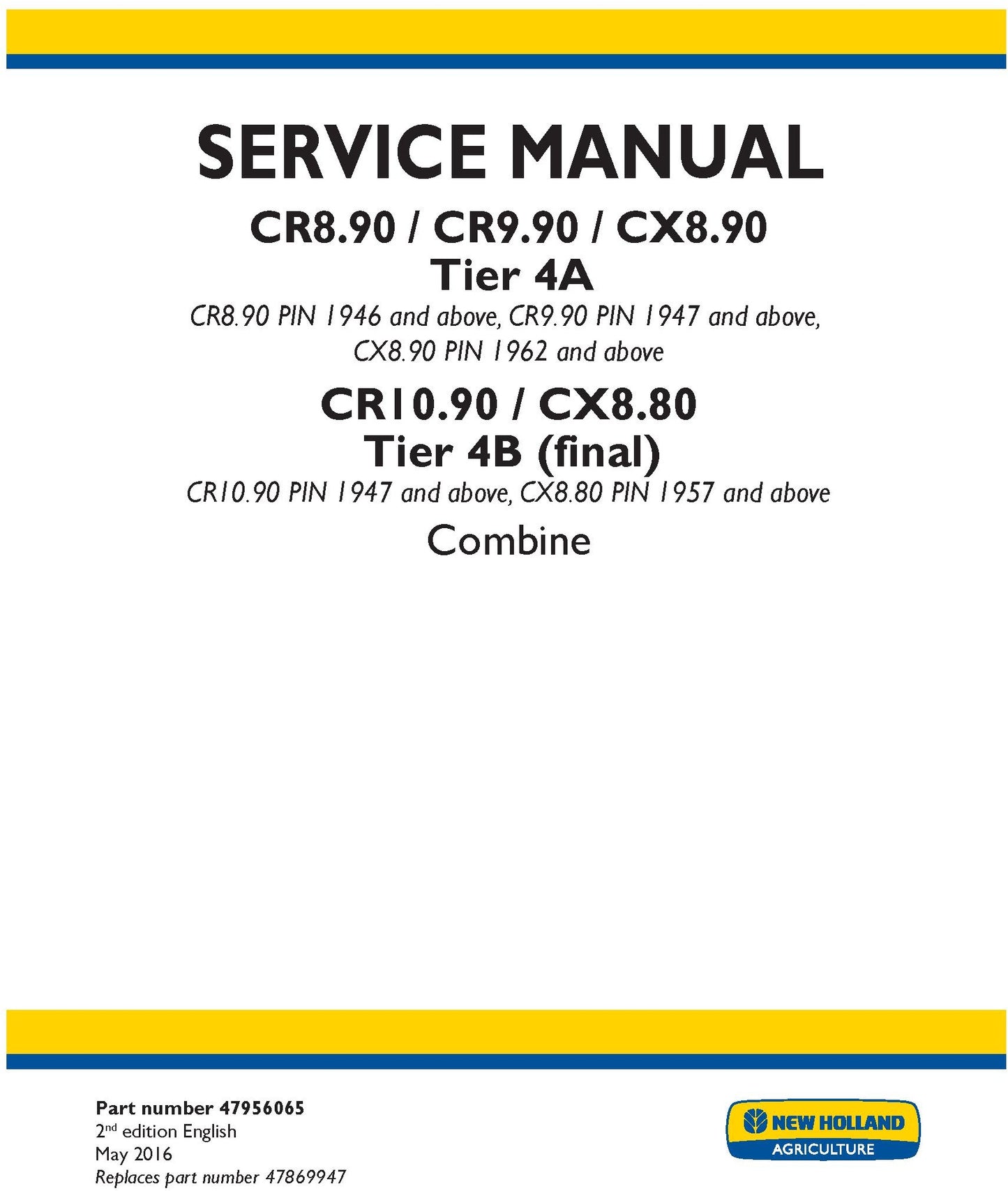 New Holland CR10.90 CX8.80 Tier 4B (final) CR10.90 PIN 1947 and above, CX8.80 PIN 1957 and above Combine Service Repair Manual 47956065
