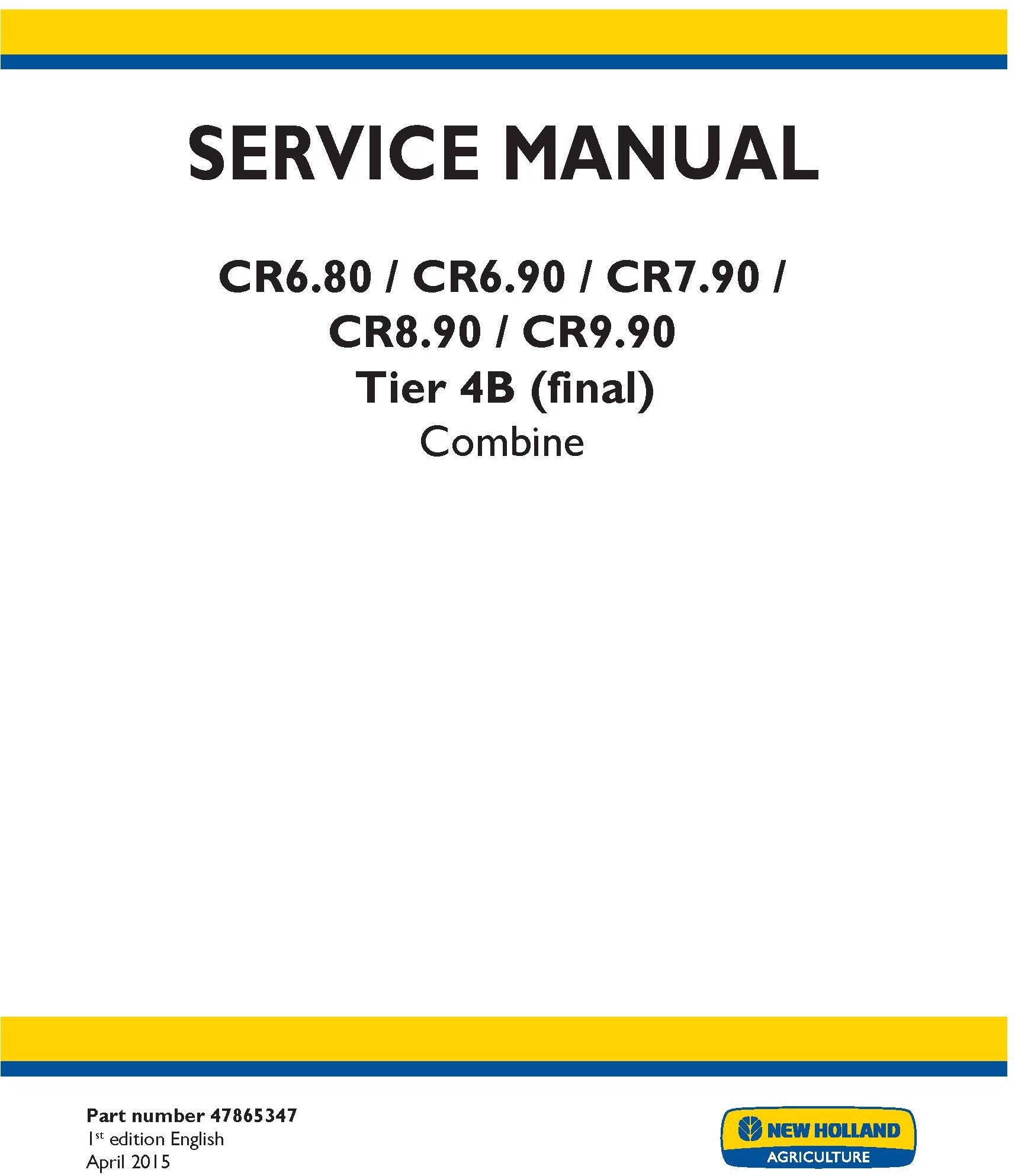 New Holland CR6.80 CR6.90 CR7.90 CR8.90 CR9.90 Tier 4B (final) Combine Service Repair Manual 47865347