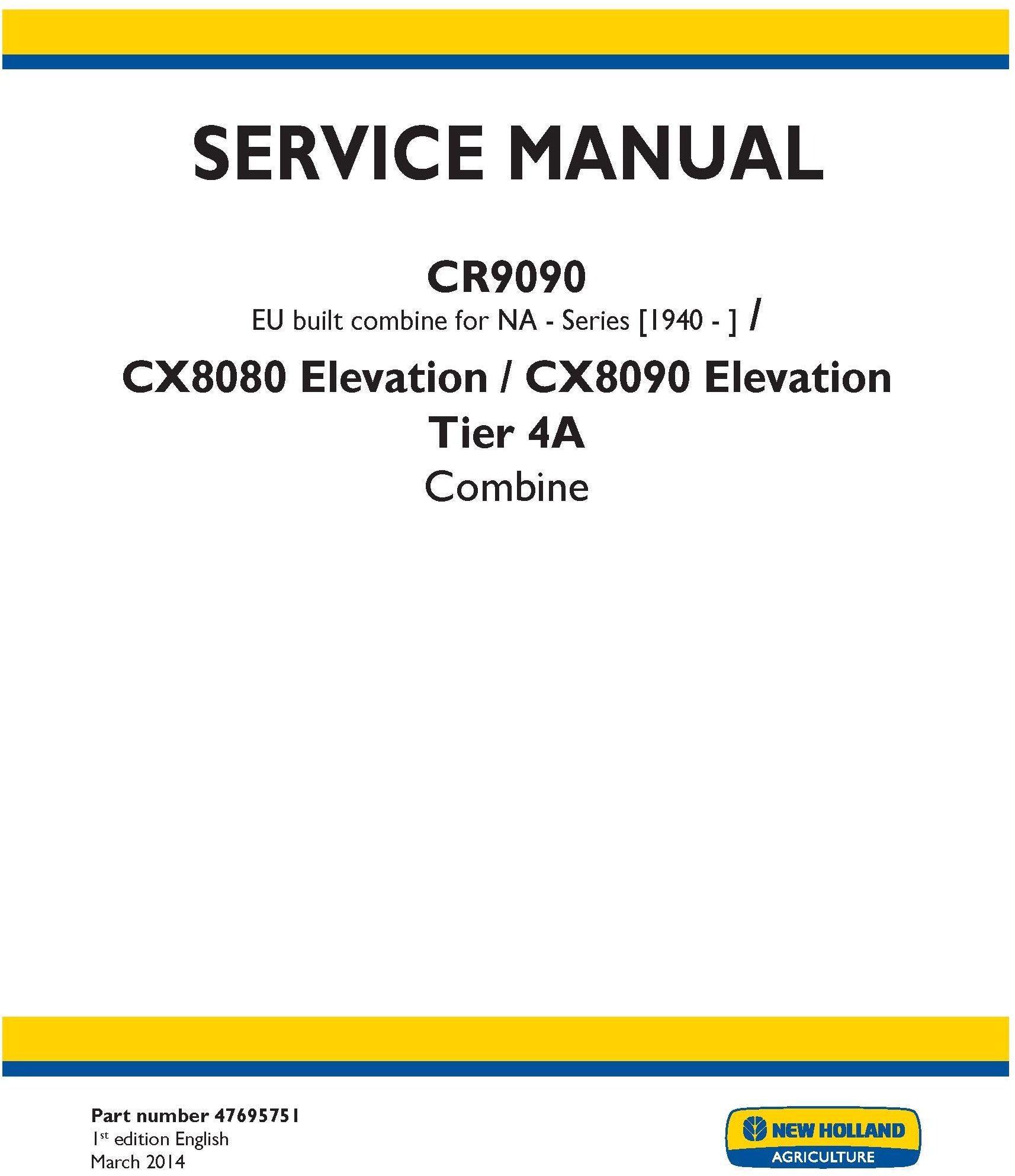 New Holland CR9090 EU built combine for NA - Series [1940 - ] CX8080 Elevation CX8090 Elevation Tier 4A Combine Service Repair Manual 47695751