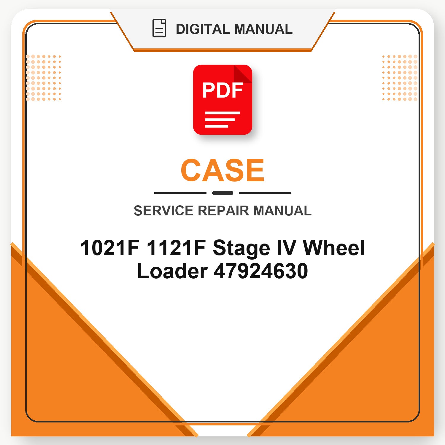 Case 1021F 1121F Stage IV Wheel Loader Service Repair Manual 47924630