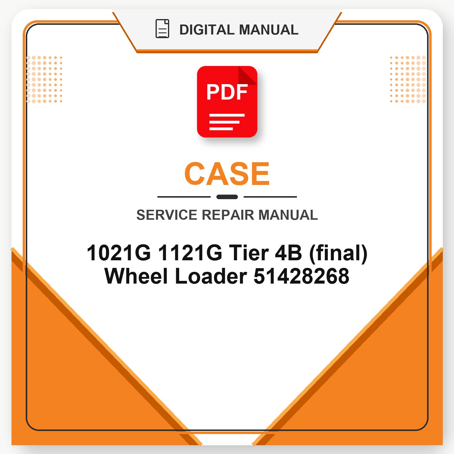 Case 1021G 1121G Tier 4B (final) Wheel Loader Service Repair Manual 51428268