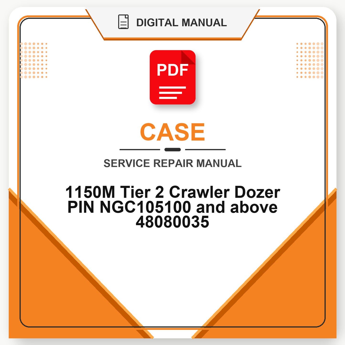 Case 1150M Tier 2 Crawler Dozer PIN NGC105100 and above Service Repair Manual 48080035