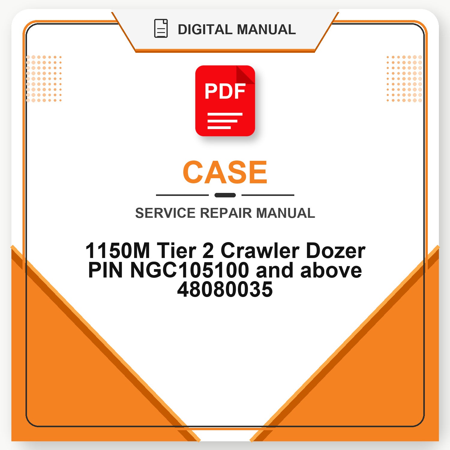 Case 1150M Tier 2 Crawler Dozer PIN NGC105100 and above Service Repair Manual 48080035
