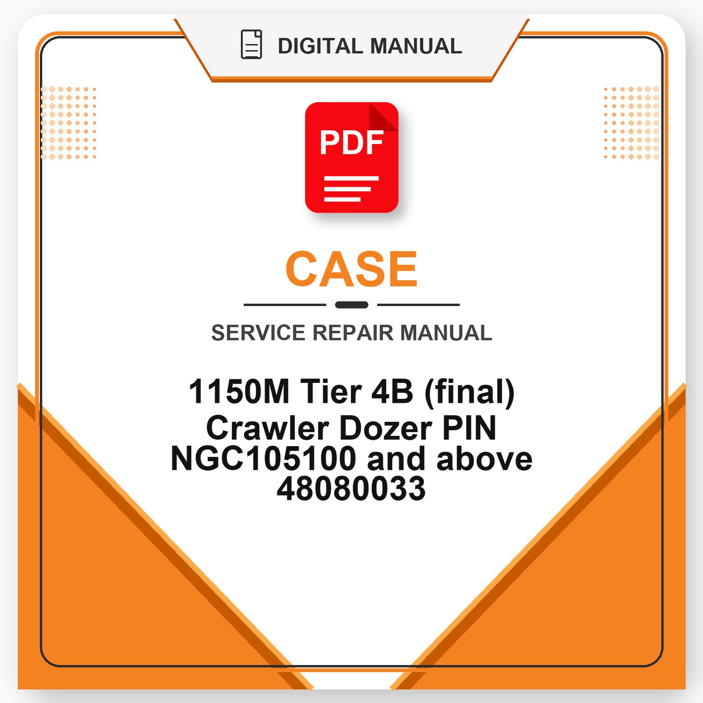 Case 1150M Tier 4B (final) Crawler Dozer PIN NGC105100 and above Service Repair Manual 48080033