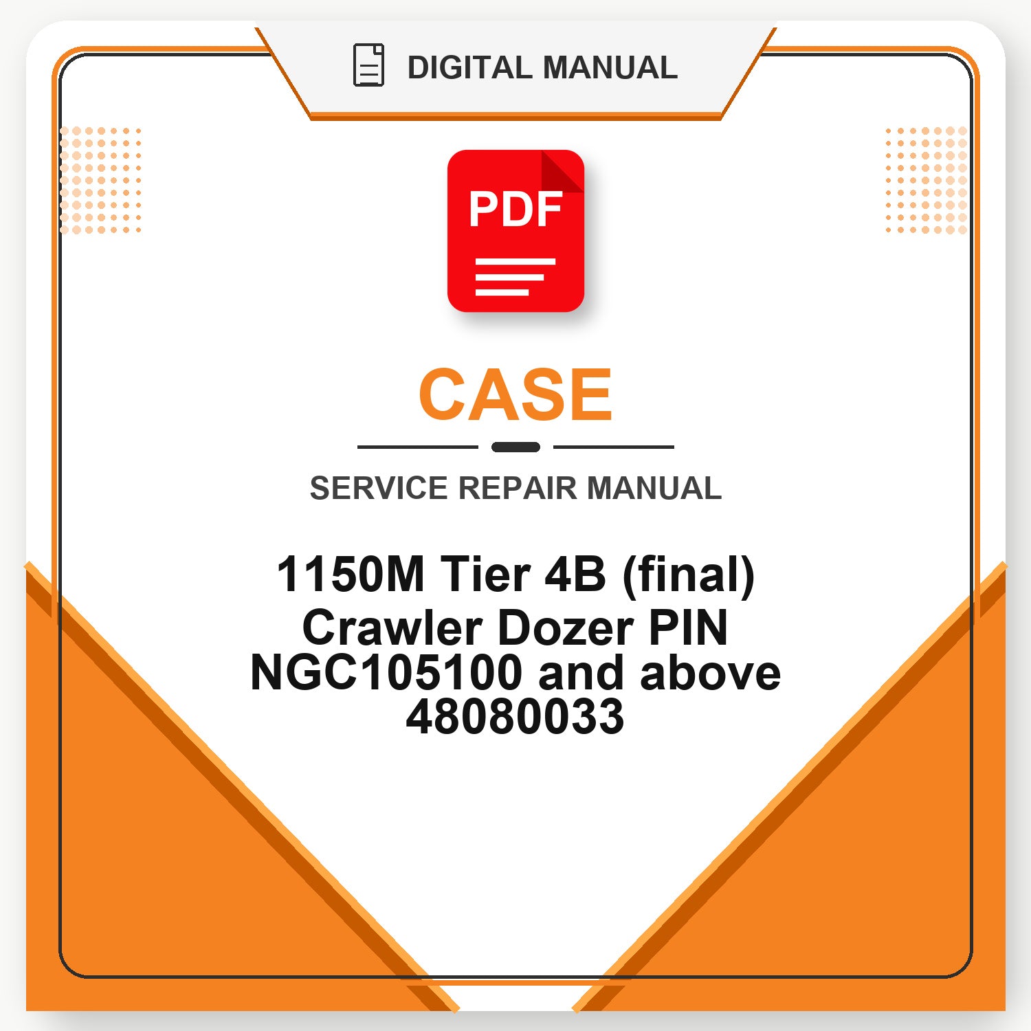 Case 1150M Tier 4B (final) Crawler Dozer PIN NGC105100 and above Service Repair Manual 48080033