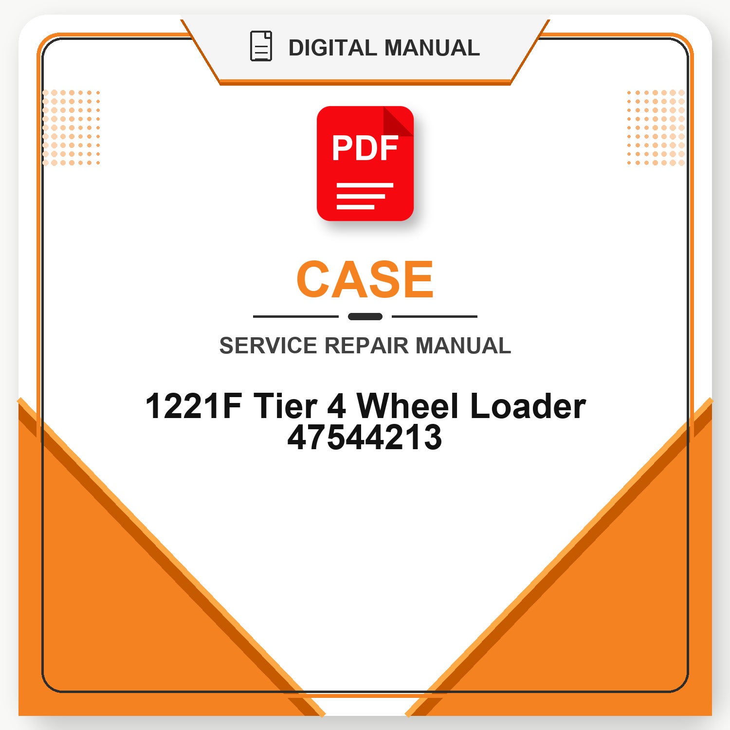 Case 1221F Tier 4 Wheel Loader Service Repair Manual 47544213