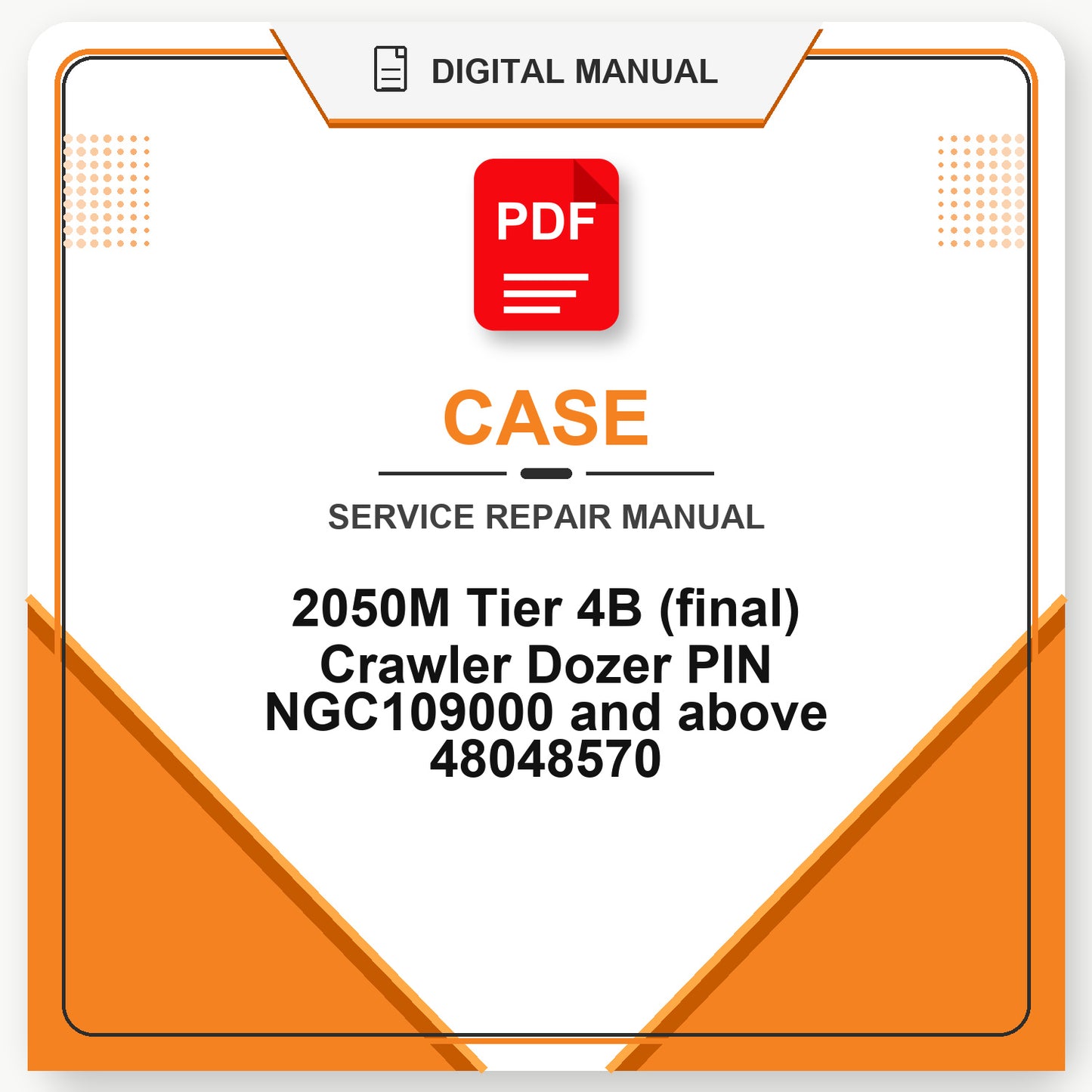 Case 2050M Tier 4B (final) Crawler Dozer PIN NGC109000 and above Service Repair Manual 48048570