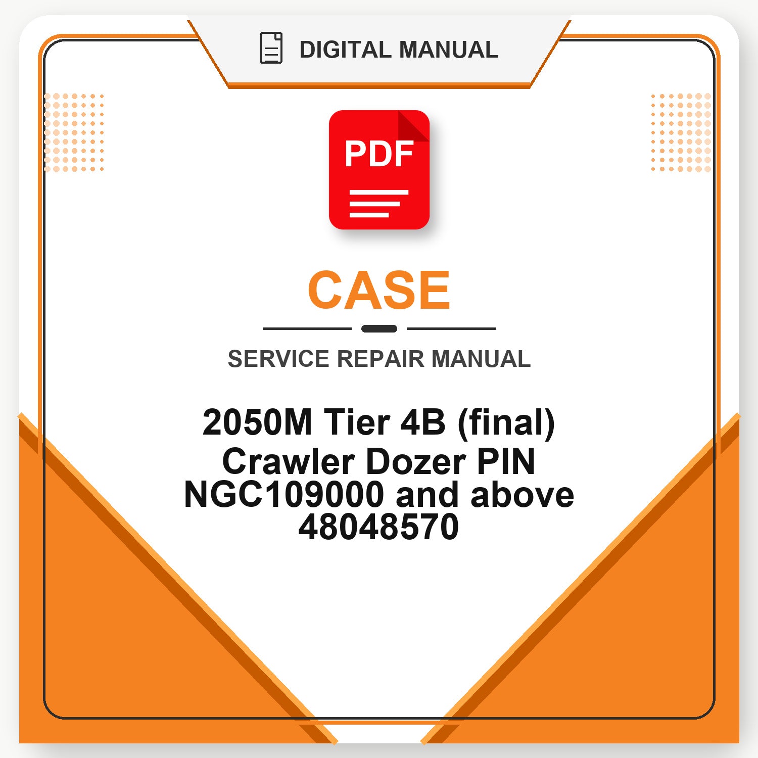 Case 2050M Tier 4B (final) Crawler Dozer PIN NGC109000 and above Service Repair Manual 48048570