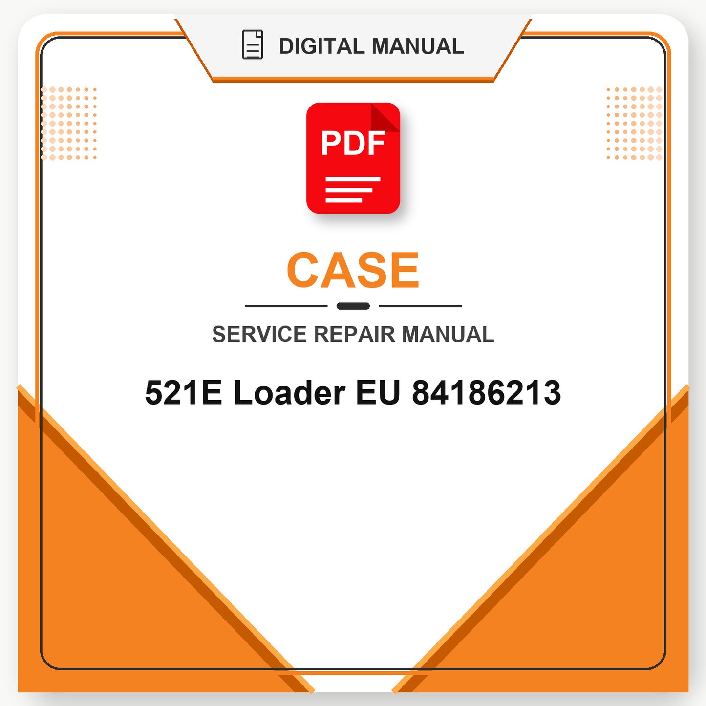 Case 521E Loader EU Service Repair Manual 84186213