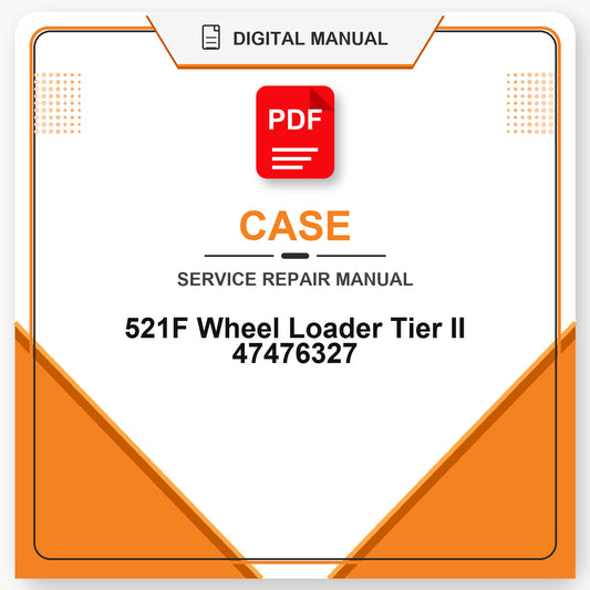 Case 521F Wheel Loader Tier II Service Repair Manual 47476327