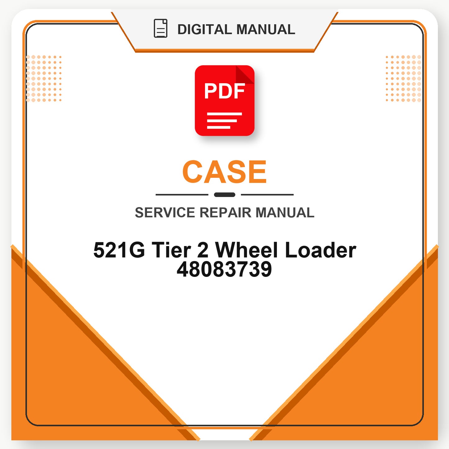 Case 521G Tier 2 Wheel Loader Service Repair Manual 48083739