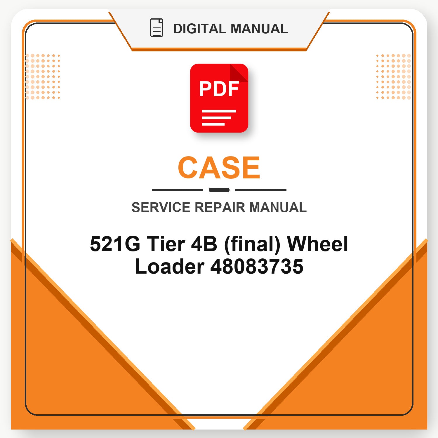 Case 521G Tier 4B (final) Wheel Loader Service Repair Manual 48083735