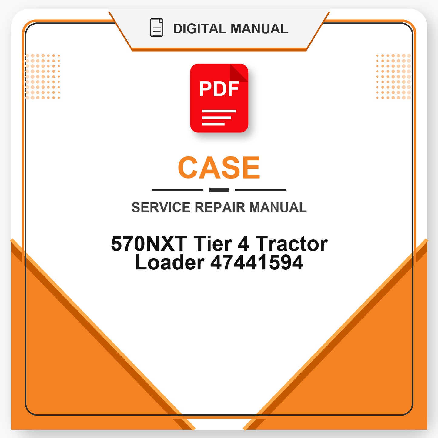 Case 570NXT Tier 4 Tractor Loader Service Repair Manual 47441594