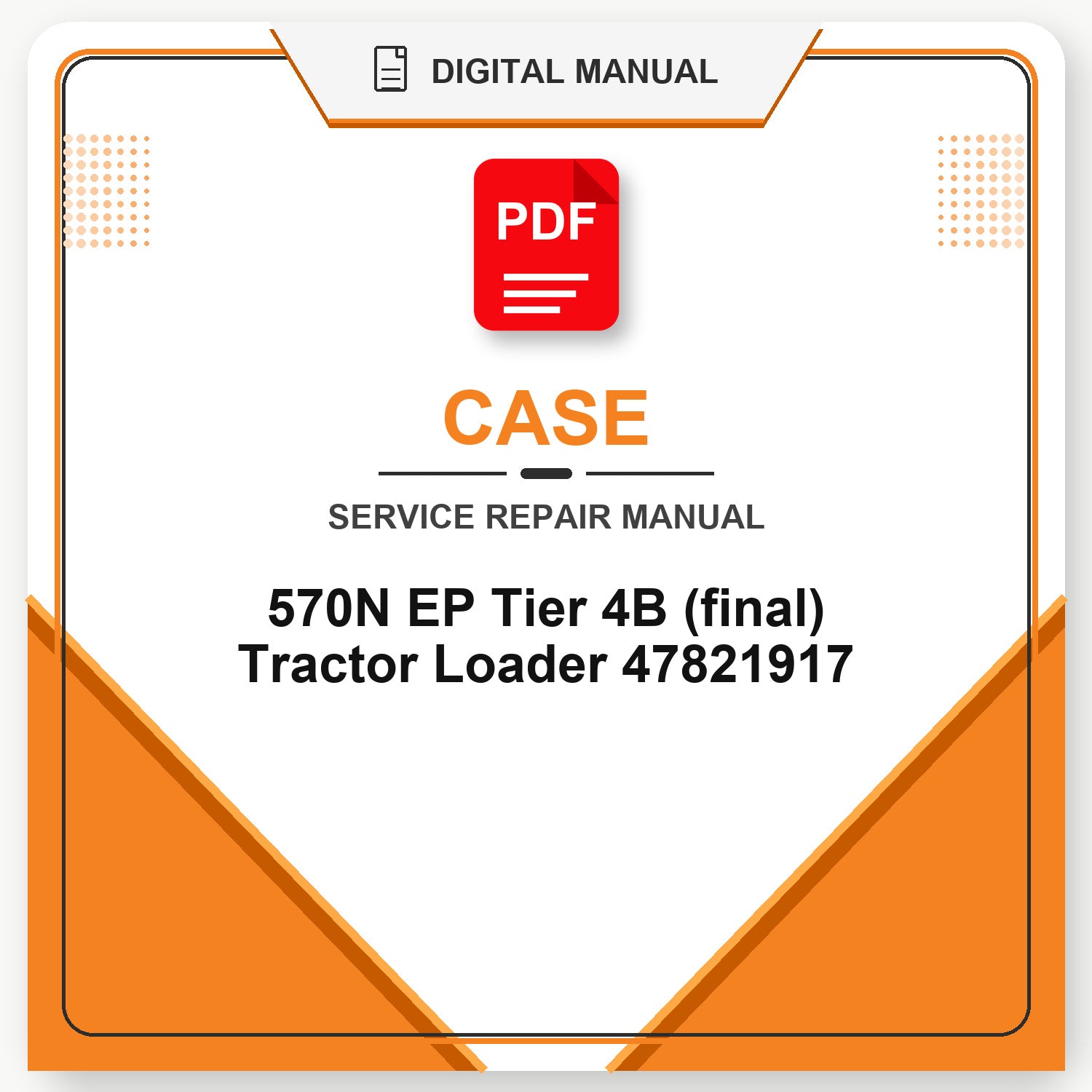 Case 570N EP Tier 4B (final) Tractor Loader Service Repair Manual 47821917