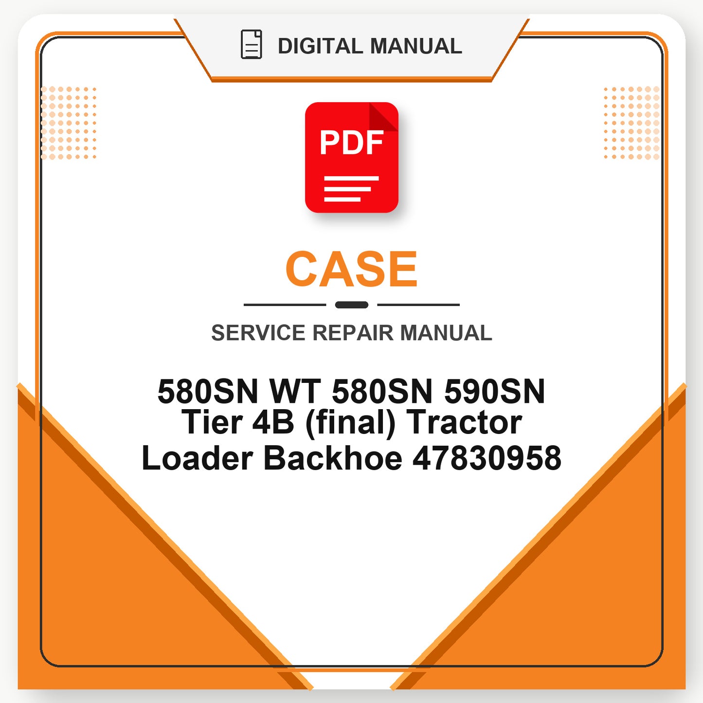 Case 580SN WT 580SN 590SN Tier 4B (final) Tractor Loader Backhoe Service Repair Manual 47830958