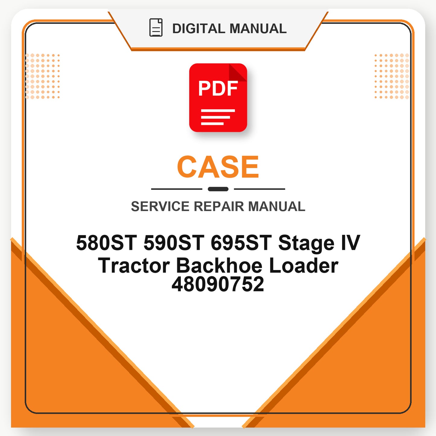Case 580ST 590ST 695ST Stage IV Tractor Backhoe Loader Service Repair Manual 48090752