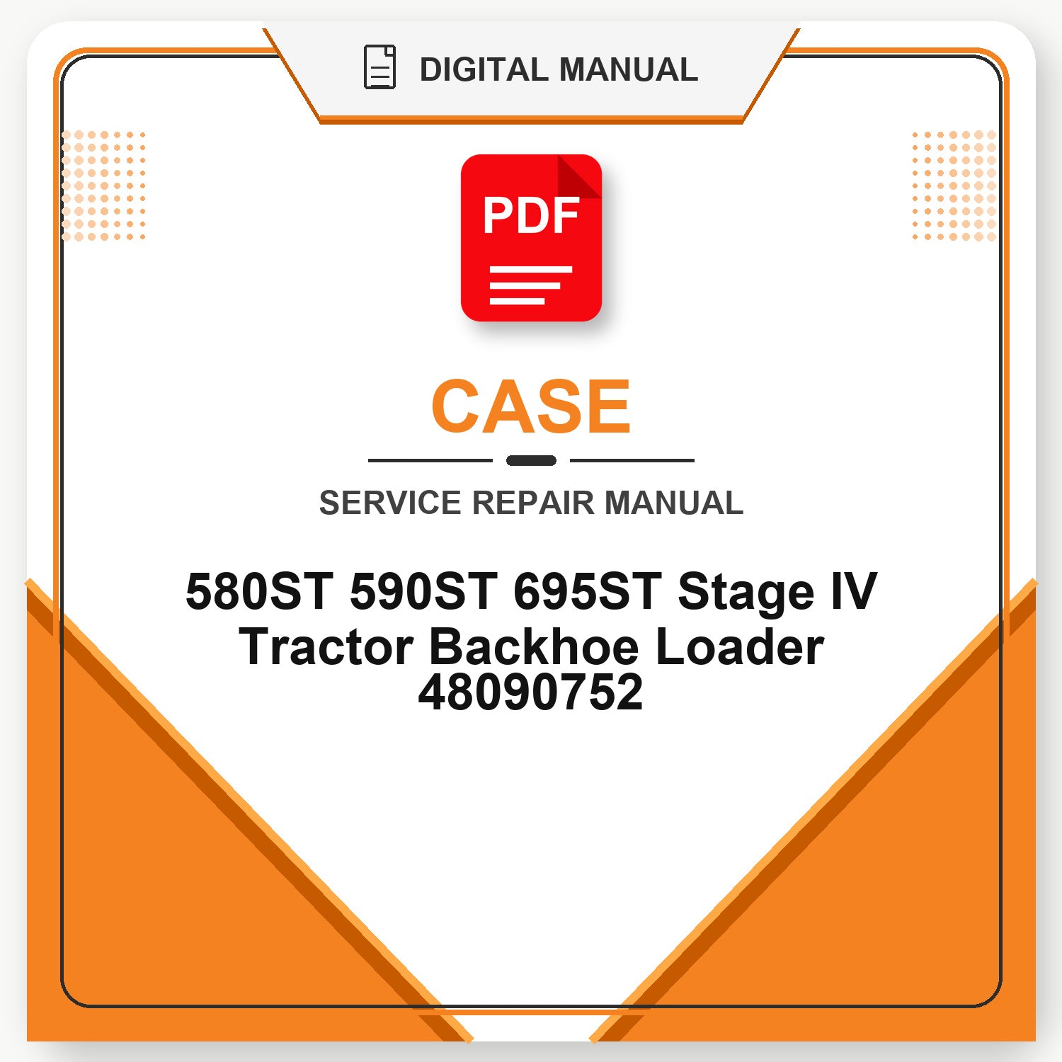 Case 580ST 590ST 695ST Stage IV Tractor Backhoe Loader Service Repair Manual 48090752