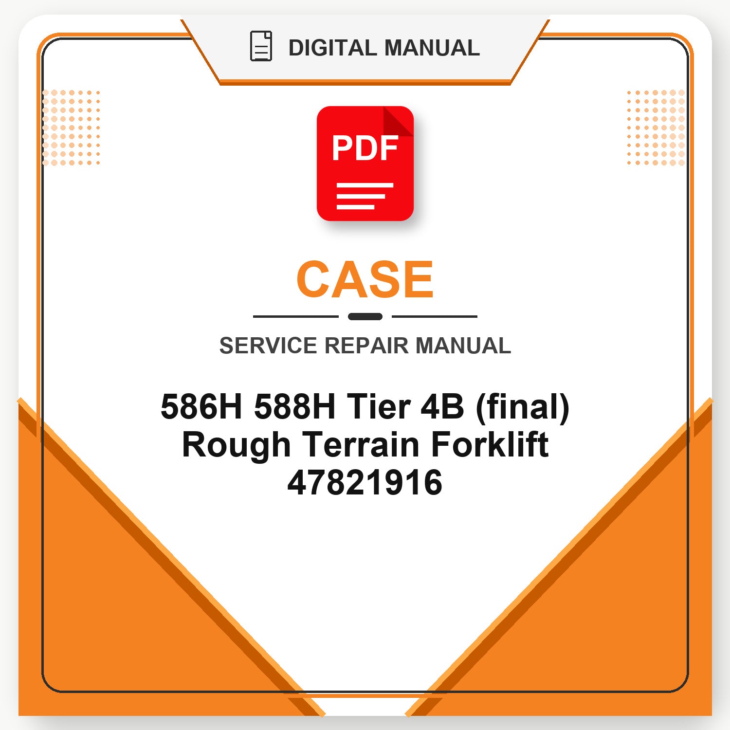 Case 586H 588H Tier 4B (final) Rough Terrain Forklift Service Repair Manual 47821916
