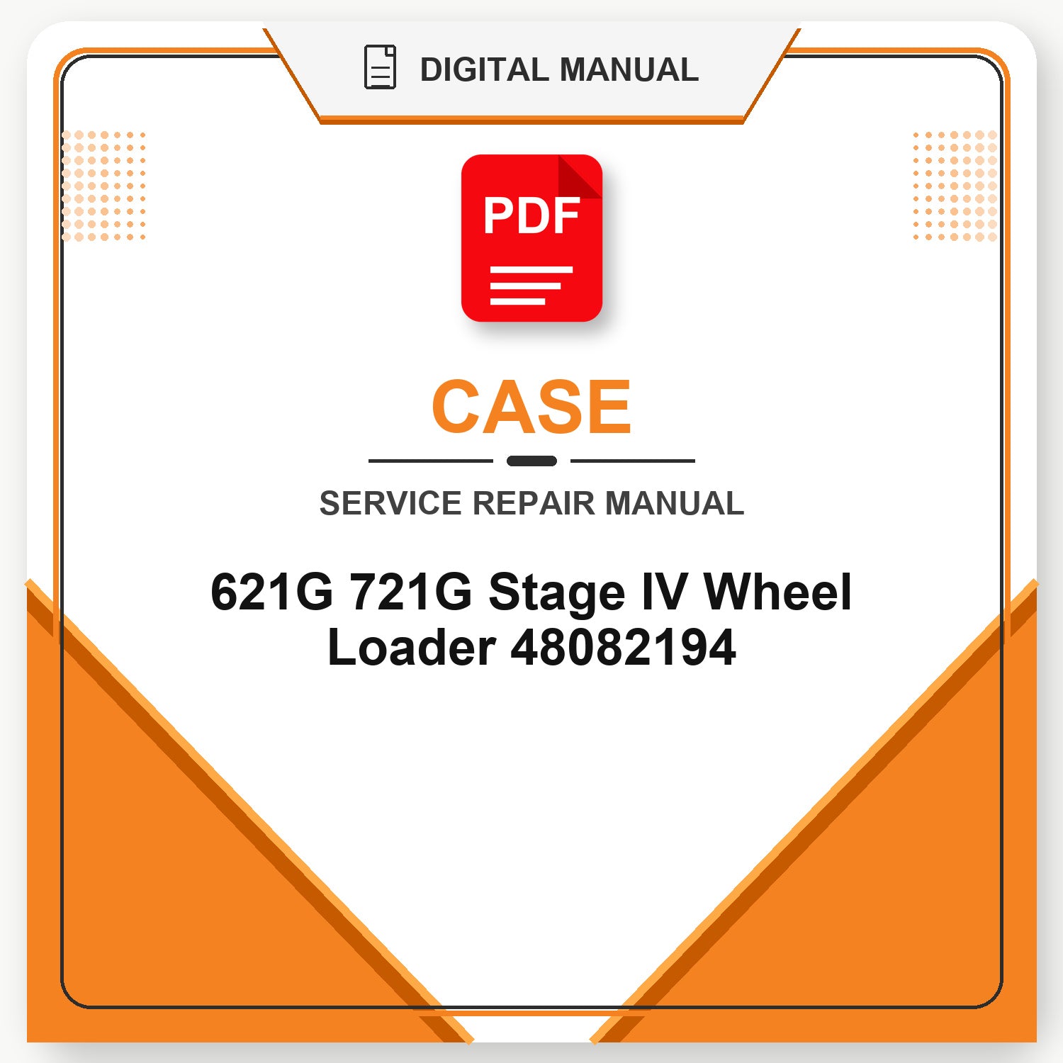 Case 621G 721G Stage IV Wheel Loader Service Repair Manual 48082194
