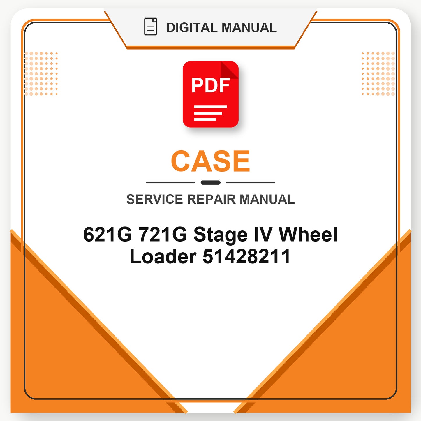 Case 621G 721G Stage IV Wheel Loader Service Repair Manual 51428211