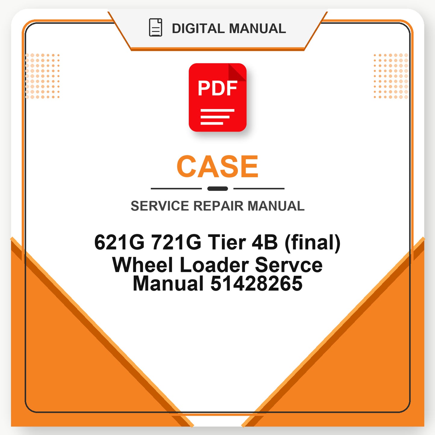 Case 621G 721G Tier 4B (final) Wheel Loader Servce Manual 51428265