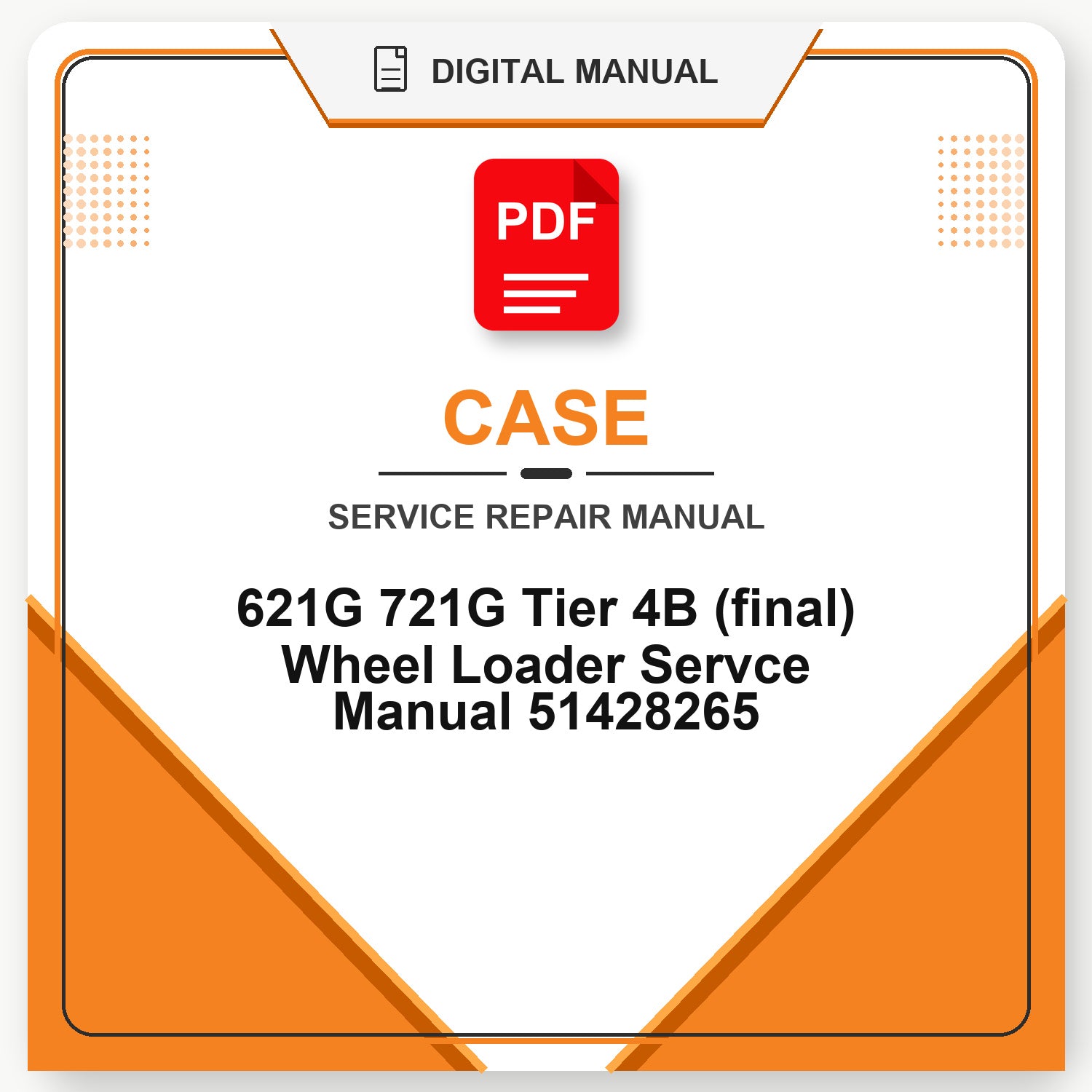 Case 621G 721G Tier 4B (final) Wheel Loader Servce Manual 51428265