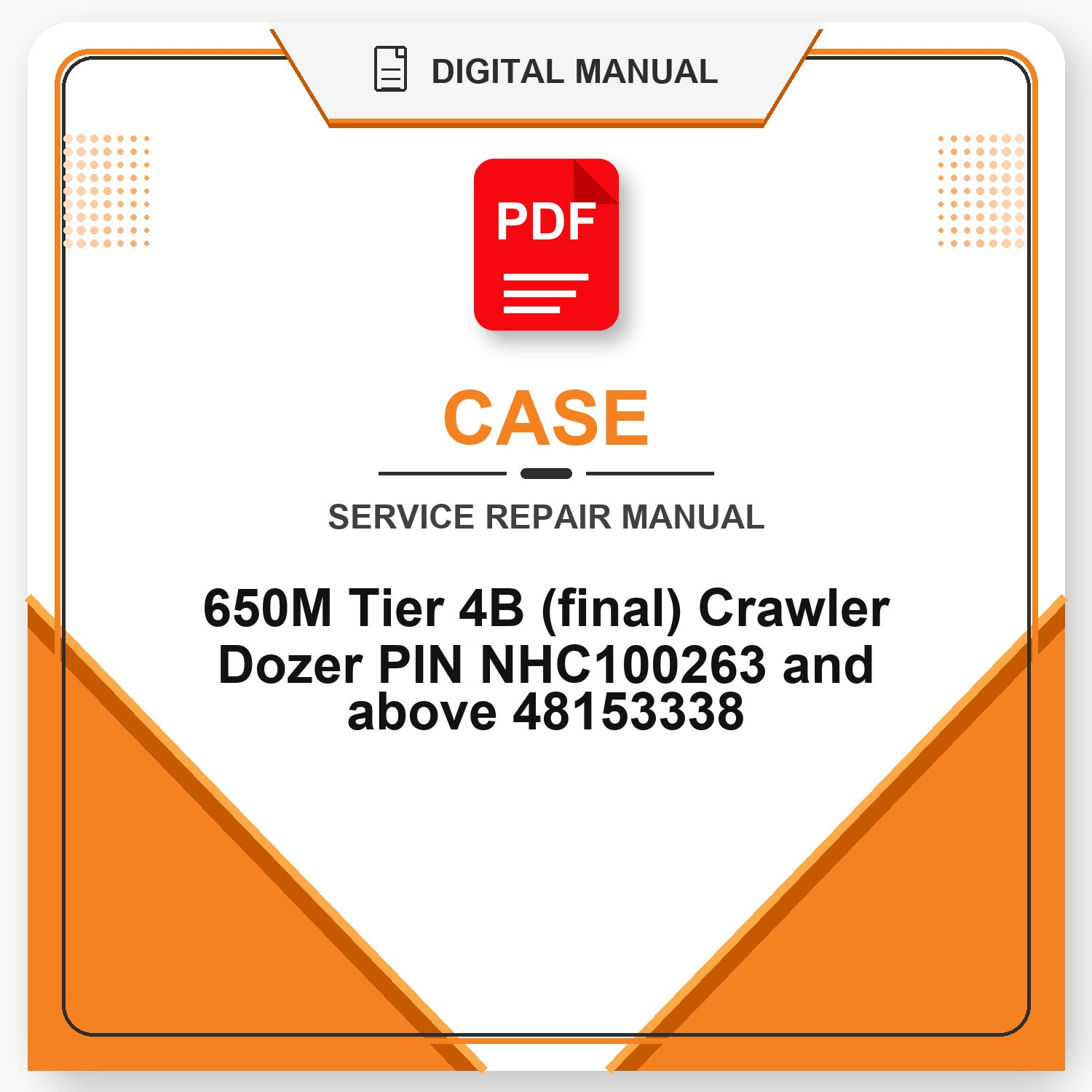 Case 650M Tier 4B (final) Crawler Dozer PIN NHC100263 and above Service Repair Manual 48153338