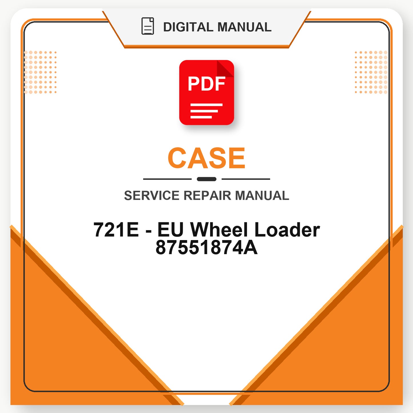 Case 721E - EU Wheel Loader Workshop Manual 87551874A